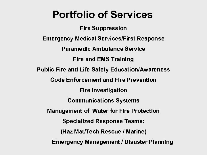 Portfolio of Services Fire Suppression Emergency Medical Services/First Response Paramedic Ambulance Service Fire and