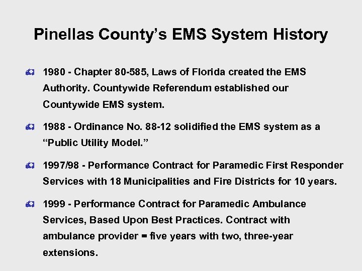 Pinellas County’s EMS System History h 1980 - Chapter 80 -585, Laws of Florida