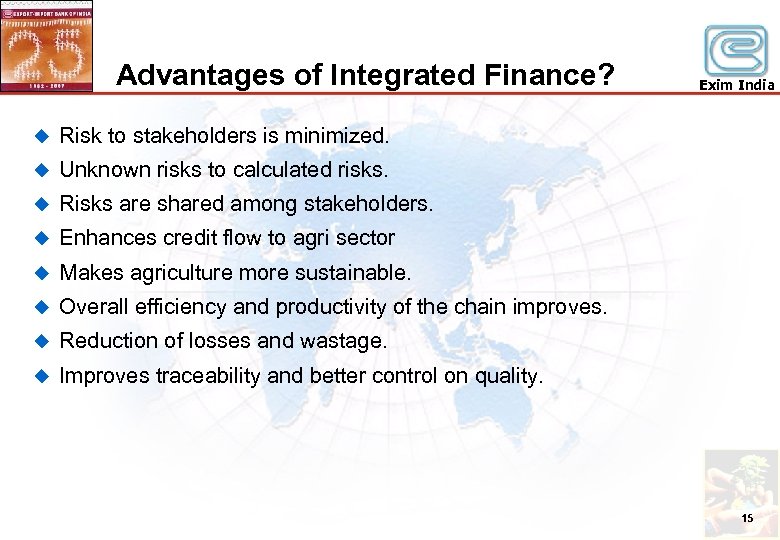 Advantages of Integrated Finance? u Risk to stakeholders is minimized. u Unknown risks to