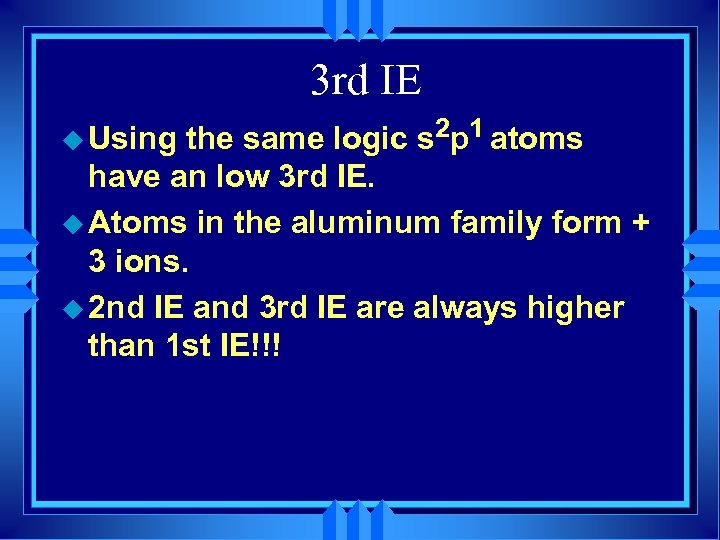 3 rd IE the same logic s 2 p 1 atoms have an low