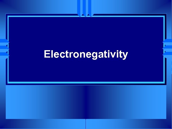 Electronegativity 