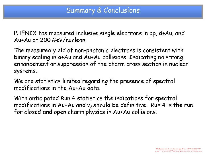 Summary & Conclusions PHENIX has measured inclusive single electrons in pp, d+Au, and Au+Au