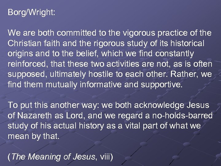 Borg/Wright: We are both committed to the vigorous practice of the Christian faith and