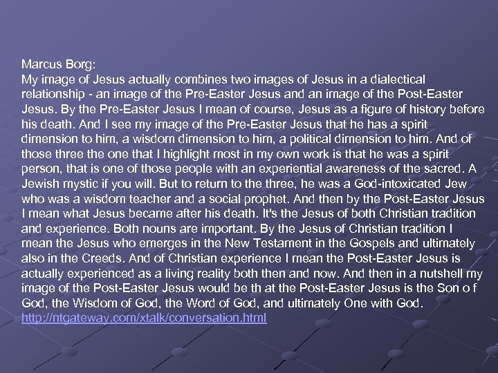 Marcus Borg: My image of Jesus actually combines two images of Jesus in a
