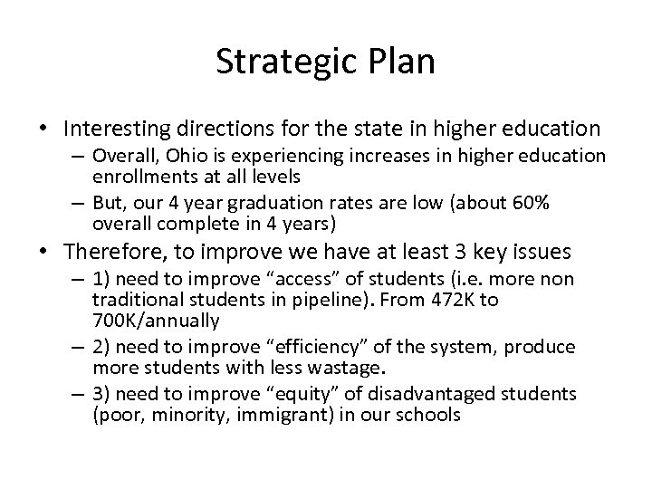 Strategic Plan • Interesting directions for the state in higher education – Overall, Ohio