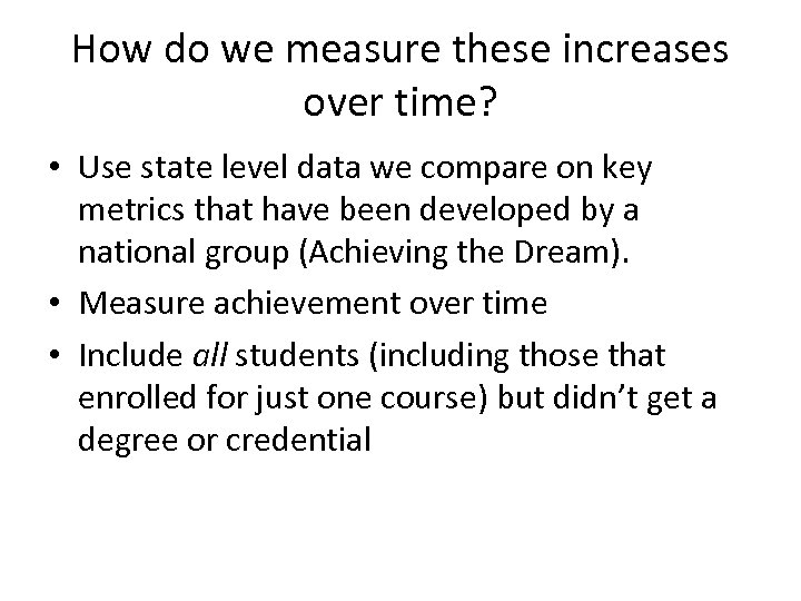 How do we measure these increases over time? • Use state level data we