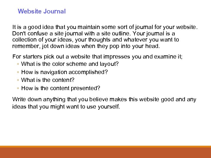 Website Journal It is a good idea that you maintain some sort of journal