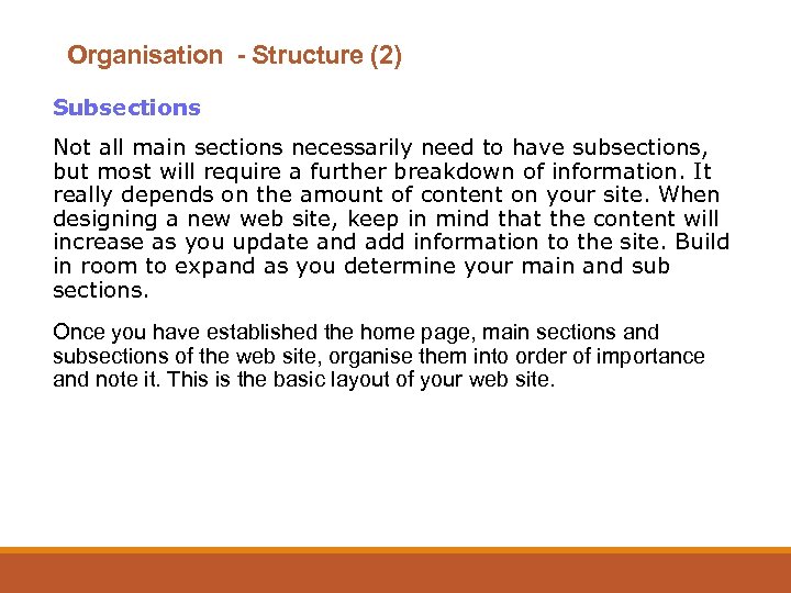 Organisation - Structure (2) Subsections Not all main sections necessarily need to have subsections,