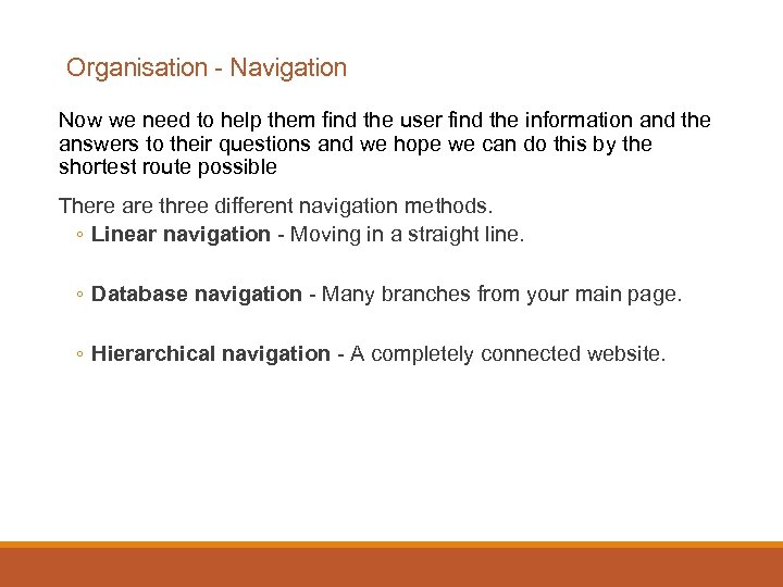 Organisation - Navigation Now we need to help them find the user find the