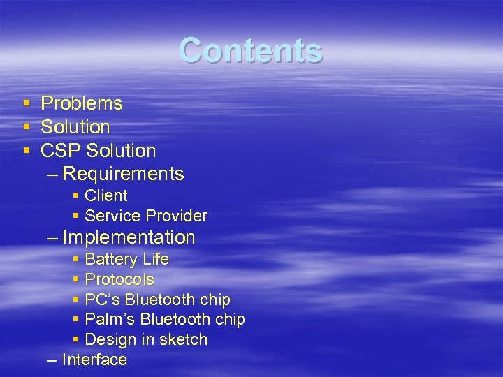 Contents § § § Problems Solution CSP Solution – Requirements § Client § Service