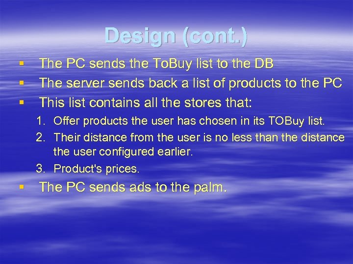 Design (cont. ) § The PC sends the To. Buy list to the DB