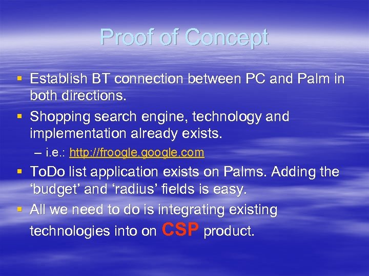 Proof of Concept § Establish BT connection between PC and Palm in both directions.