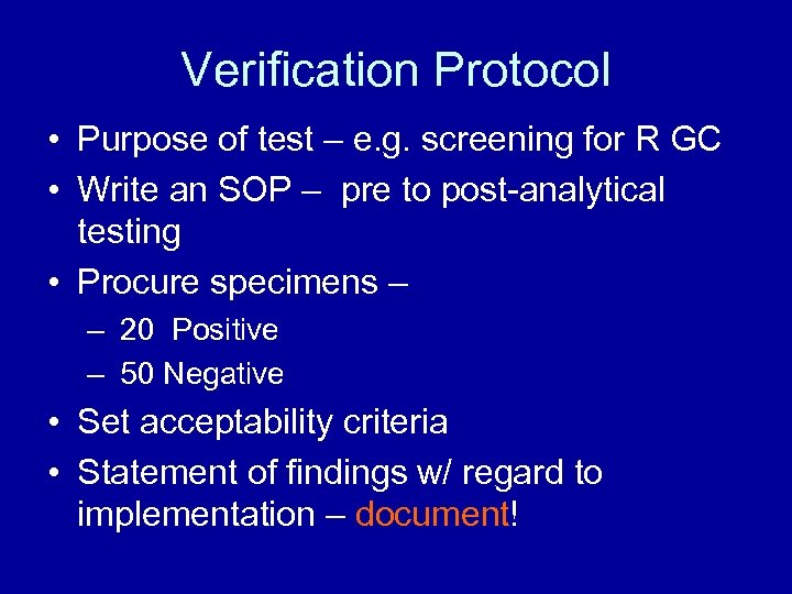 Verification Protocol • Purpose of test – e. g. screening for R GC •