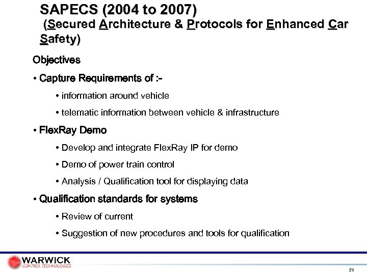 SAPECS (2004 to 2007) (Secured Architecture & Protocols for Enhanced Car Safety) Objectives •