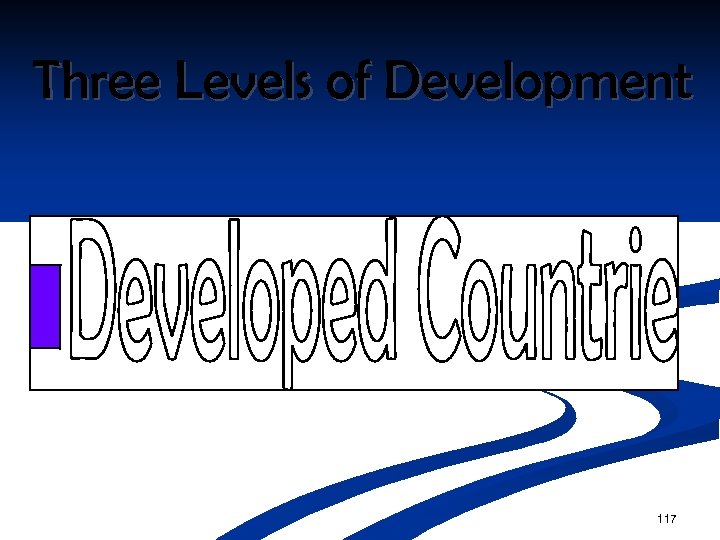 Three Levels of Development 117 