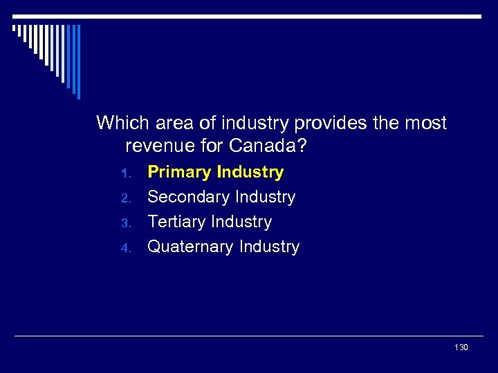 Which area of industry provides the most revenue for Canada? 1. 2. 3. 4.