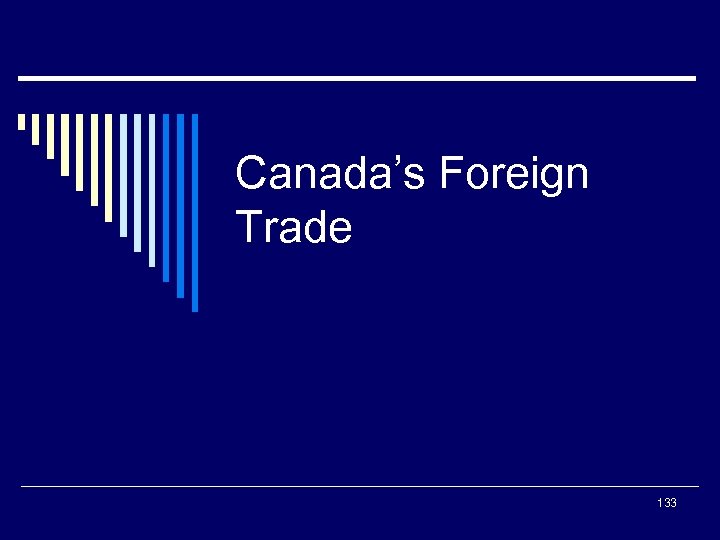 Canada’s Foreign Trade 133 