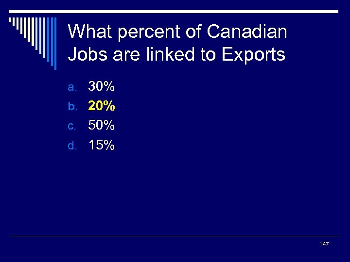 What percent of Canadian Jobs are linked to Exports a. 30% b. 20% c.