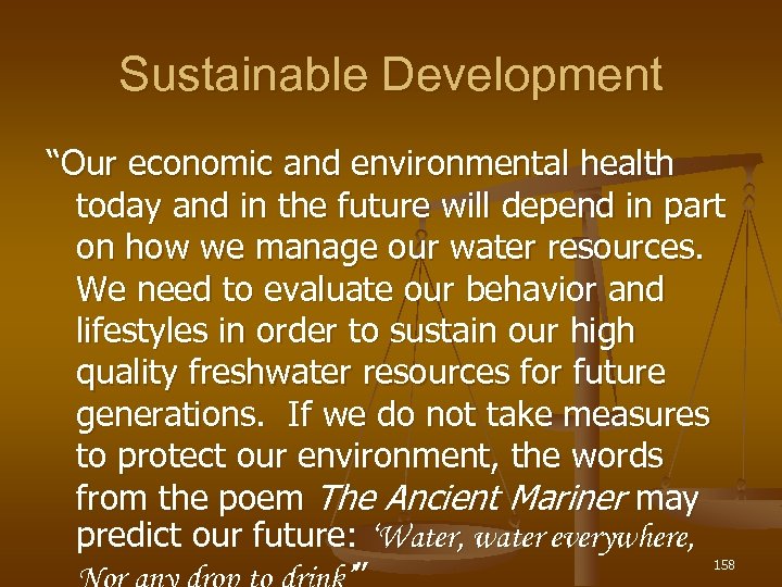 Sustainable Development “Our economic and environmental health today and in the future will depend