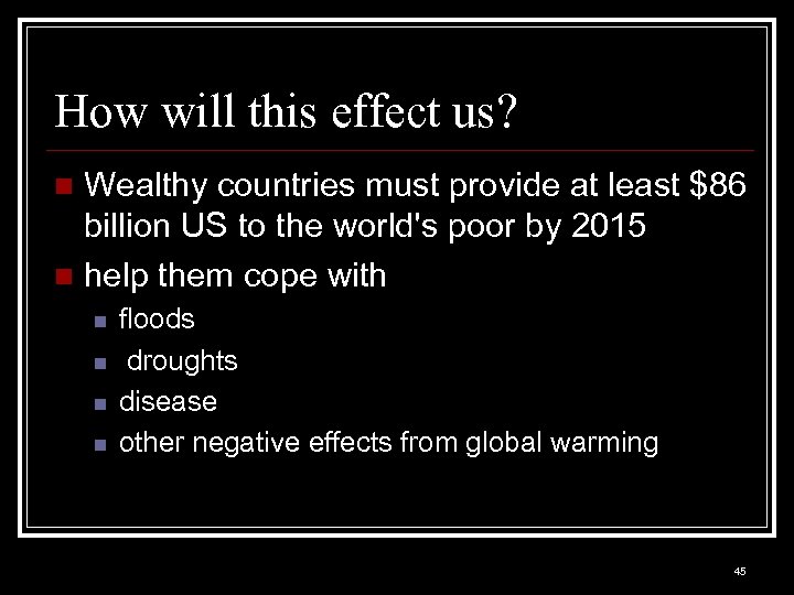 How will this effect us? Wealthy countries must provide at least $86 billion US