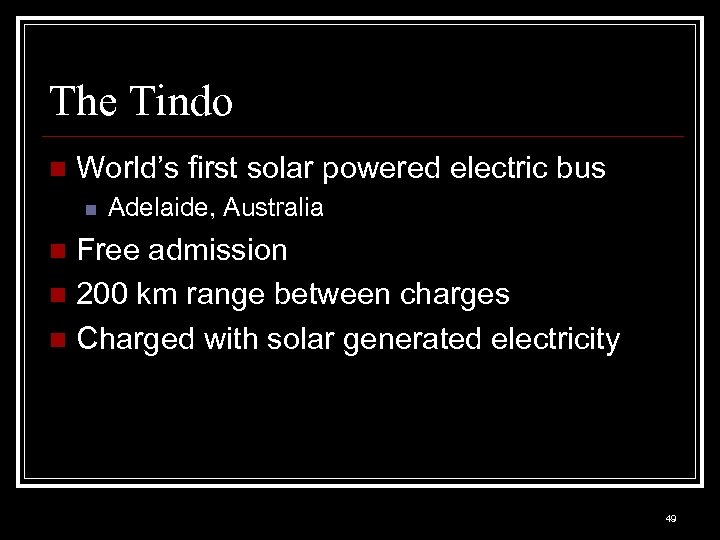 The Tindo n World’s first solar powered electric bus n Adelaide, Australia Free admission