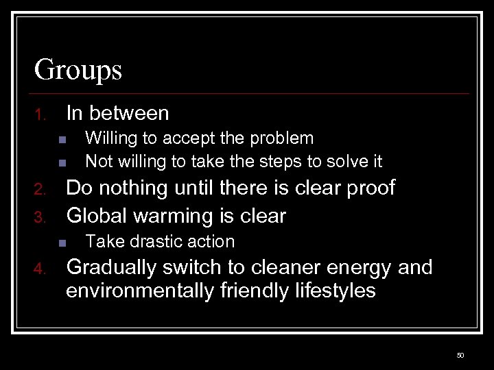 Groups 1. In between n n 2. 3. Do nothing until there is clear