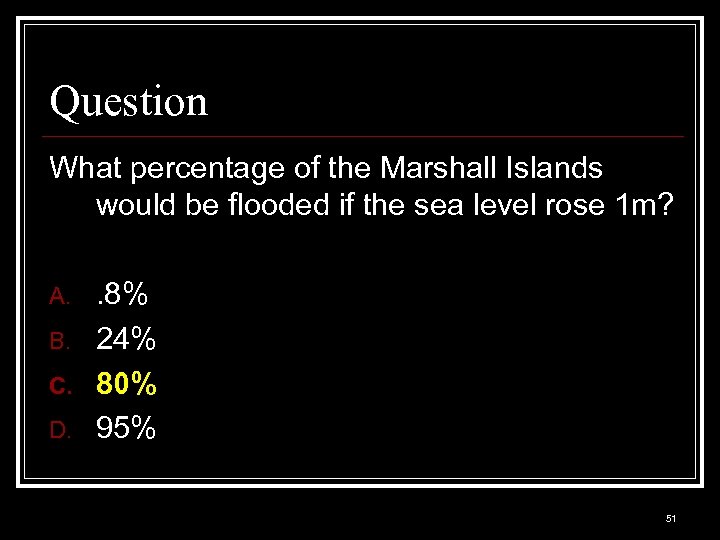 Question What percentage of the Marshall Islands would be flooded if the sea level