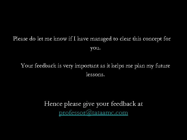 Please do let me know if I have managed to clear this concept for