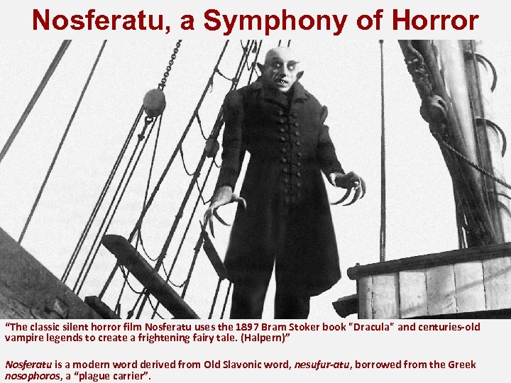 Nosferatu, a Symphony of Horror “The classic silent horror film Nosferatu uses the 1897