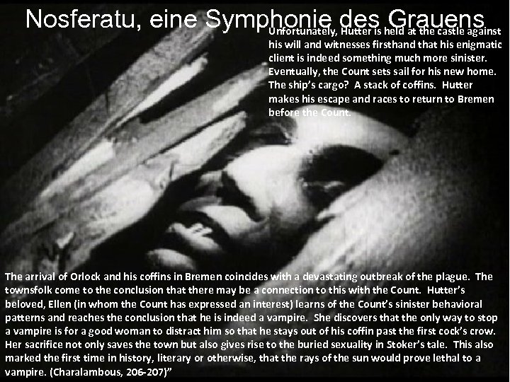 Nosferatu, eine Symphonie des Grauens Unfortunately, Hutter is held at the castle against his