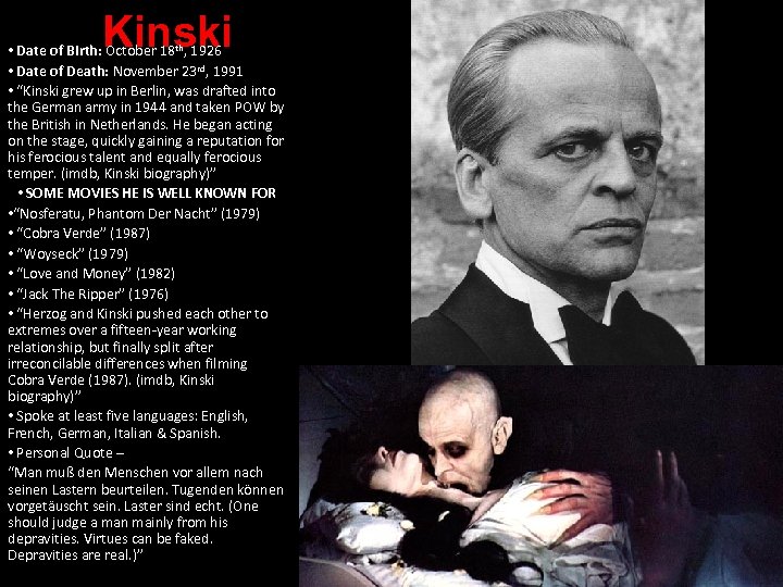 Kinski • Date of Birth: October 18 th, 1926 • Date of Death: November