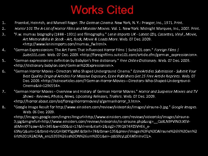 Works Cited 1. 2. 3. 4. 5. 6. 7. 8. Fraenkel, Heinrich, and Manvell