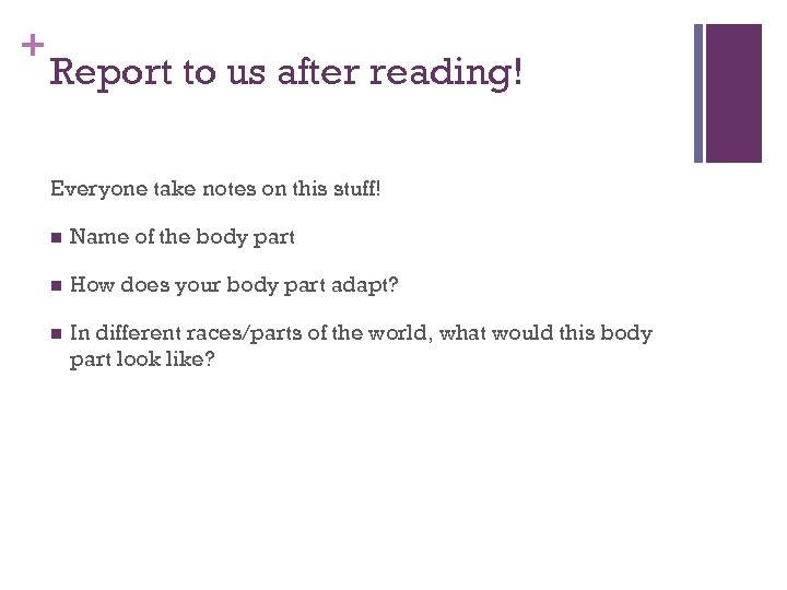 + Report to us after reading! Everyone take notes on this stuff! n Name