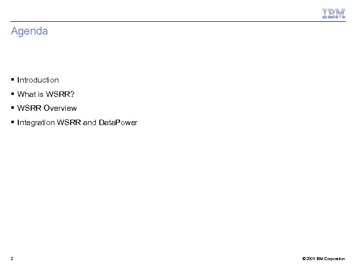 Agenda § Introduction § What is WSRR? § WSRR Overview § Integration WSRR and
