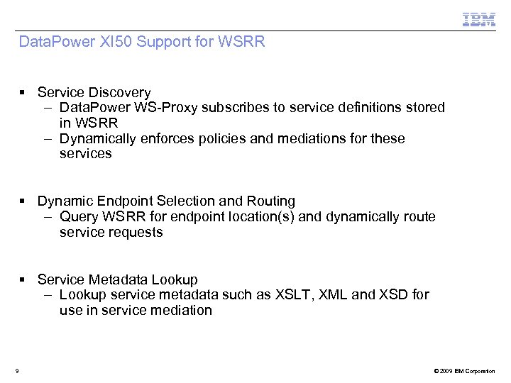 Data. Power XI 50 Support for WSRR § Service Discovery – Data. Power WS-Proxy