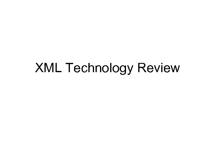 XML Technology Review 