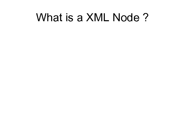 What is a XML Node ? 