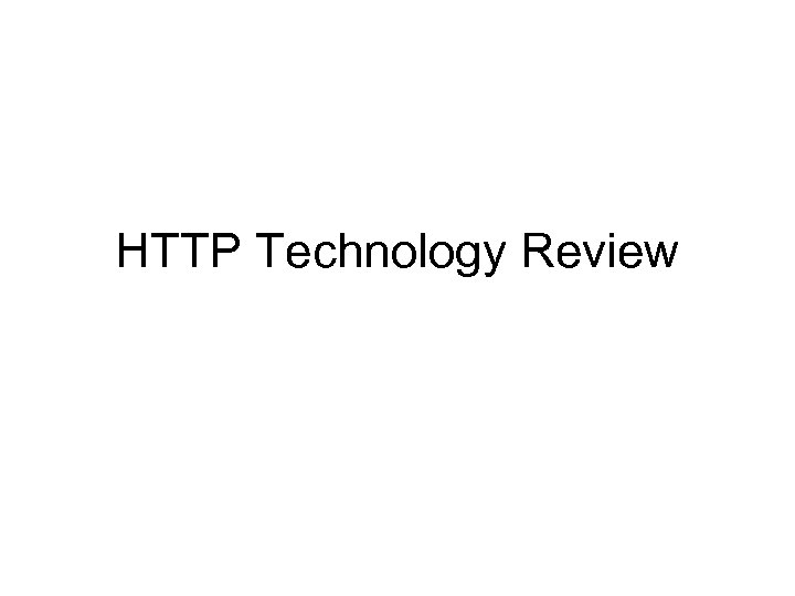 HTTP Technology Review 