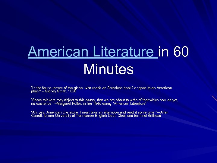 American Literature in 60 Minutes “In the four quarters of the globe, who reads