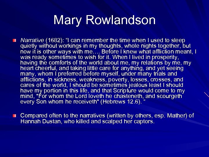 Mary Rowlandson Narrative (1682): “I can remember the time when I used to sleep