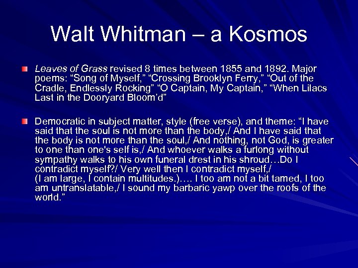 Walt Whitman – a Kosmos Leaves of Grass revised 8 times between 1855 and