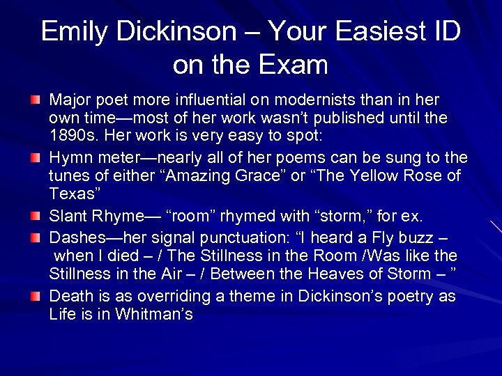Emily Dickinson – Your Easiest ID on the Exam Major poet more influential on