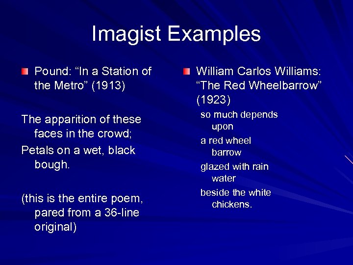 Imagist Examples Pound: “In a Station of the Metro” (1913) The apparition of these