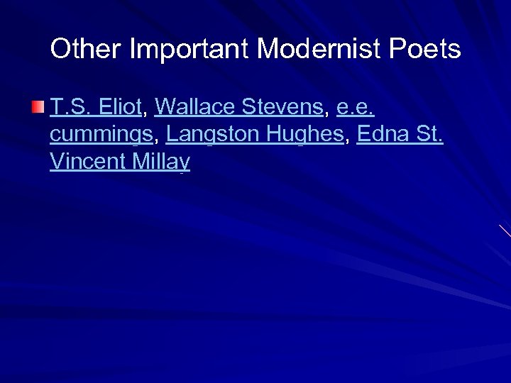 Other Important Modernist Poets T. S. Eliot, Wallace Stevens, e. e. cummings, Langston Hughes,