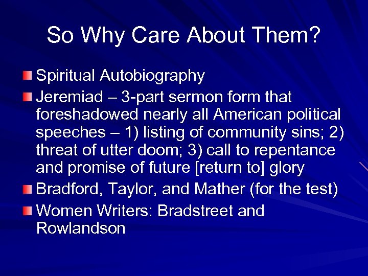 So Why Care About Them? Spiritual Autobiography Jeremiad – 3 -part sermon form that