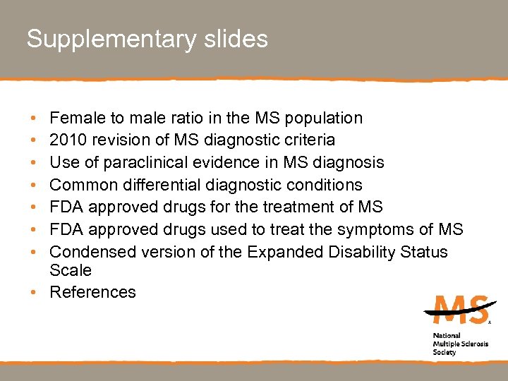 Supplementary slides • • Female to male ratio in the MS population 2010 revision