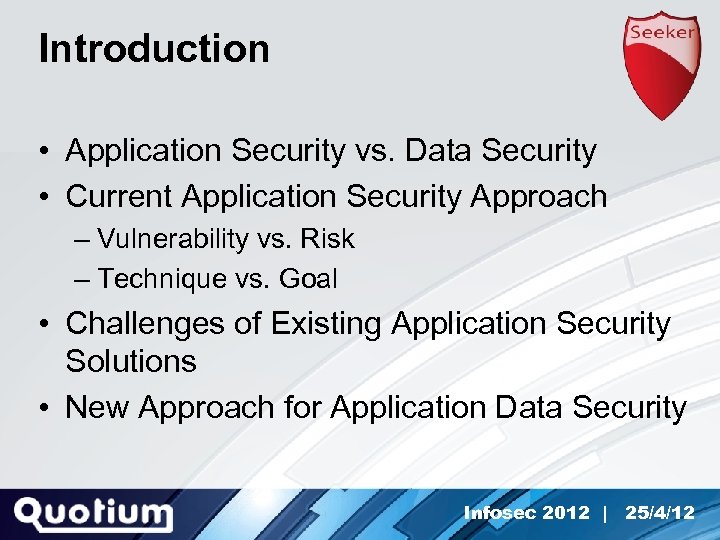 Introduction • Application Security vs. Data Security • Current Application Security Approach – Vulnerability