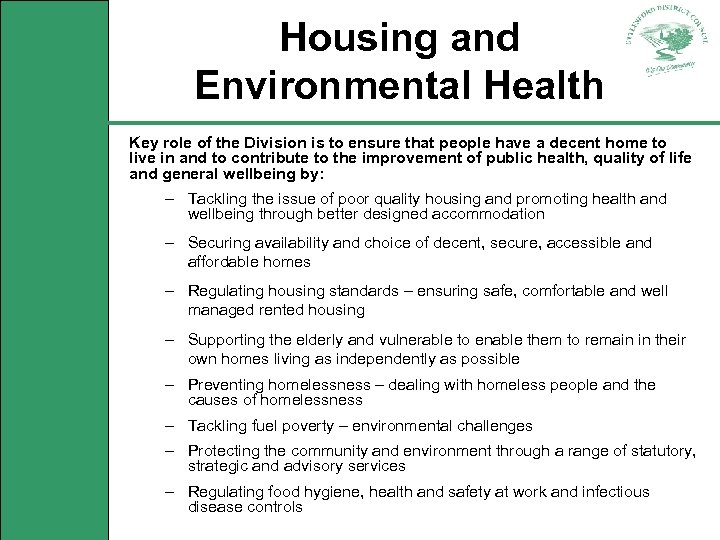 Housing and Environmental Health Key role of the Division is to ensure that people
