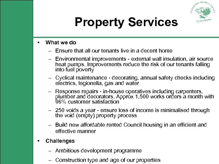 Property Services • What we do – Ensure that all our tenants live in