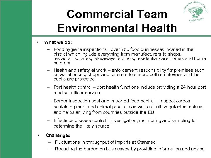 Commercial Team Environmental Health • What we do: – Food hygiene inspections - over